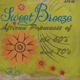 " A Sweet Breeze" African popmusic of the 60's and 70's