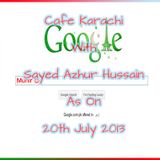 Cafe Karachi With Sayed Azhur Hussain As On 20th July 2013