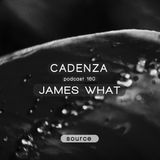 Cadenza Podcast | 160 - James What (Source)