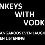 Monkey's With Vodka - 18/10/2012 - Words Might Be Required