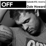 OFF Recordings Podcast Episode #72, mixed by Dale Howard
