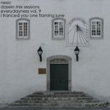 Nesic - Dasein Mix Sessions - Everydayness vol. 9 - I Tranced You One Flaming June