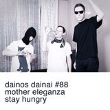 Dainos Dainai #88 Mother Eleganza: Stay Hungry