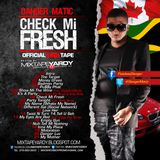 Danger Matic - Check Mi Fresh - OFFICIAL Mixtape