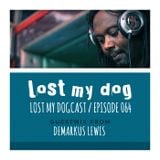 Lost My Dogcast 64 - Demarkus Lewis