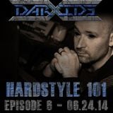 DarXide presents Hardstyle 101 - Episode 06