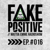 Fake Positive - Mattia Emme RadioShow 016
