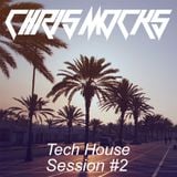 Tech House Session #2 - Chris Mocks Promo Set