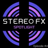 Stereo FX Spotlight Episode #4