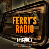 Ferry's Radio Episode 7