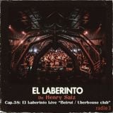 Henry Saiz – El Laberinto #58 Live " Beirut / Uberhouse Club "