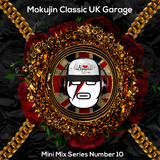 Mokujin - Classic UK Garage Mini Mix 10 2015
