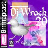 BRRRRRAP PODCAST 20 - DJ WRACK