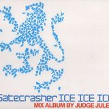 Judge Jules - Gatecrasher ICE ICE ICE 2008