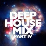 Deep House Part IV