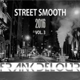 Street Smooth 2016 Volume 3