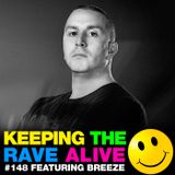 Keeping The Rave Alive Episode 148 featuring Breeze