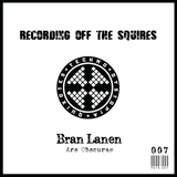 RECORDING OFF THE SQUIRES: Bran Lanen (ROTS007)