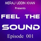 Meraj Uddin Khan Pres. Feel The Sound Episode - 001