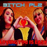 LOVING YOU IS EASY Mix - by BITCH PLZ