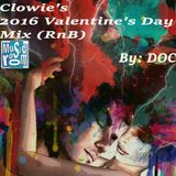 Clowie's 2016 Valentine's Day Mix (RnB) (02.04.16)