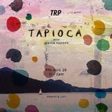 TAPIOCA - AUGUST 28TH - 2015