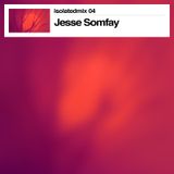 isolatedmix 04 - Jesse Somfay (Part 1)
