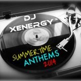 DJ XENERGY (Recorded Live!) SUMMERTIME "ANTHEMS" 2014