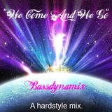 "We Come And We Go..." A Hardstyle Mix.