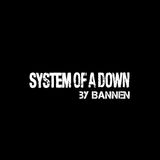 Bannen: System of a Down