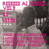 Regreso Al Pasado Vol.3 part.1 by Estife