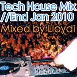 House/Tech House mix End Jan 2010 by Lloydi
