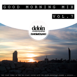 Dj. Deloin // Good Morning Mix vol.7
