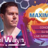 Maximize with Axel Wayn #002 (Concert/DJ Set)