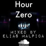 Hour Zero 100 Mixed By Elias Malpica (Music 4 Today Opening Set)