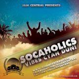 DJ JAM CENTRAL SOCAHOLICS: VIBES CYAH DUN
