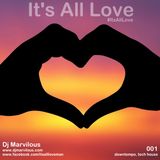 It's All Love 001 - Dj Marvilous