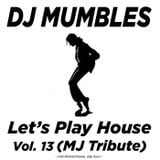 Let's Play House Vol. 13 (MJ Tribute)