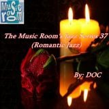 The Music Room's Jazz Series 37 (Romantic Jazz) By: DOC 01.06.13