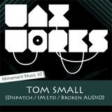 Movement Music 30: TOM SMALL (Dispatch / IM:Ltd / Broken Audio) DNB