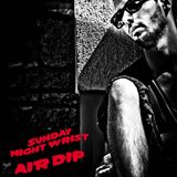Air Dip - Sunday Night Wrist