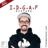 I.D.G.A.F. Mixtape