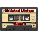 OLD SCHOOL MIXTAPE VOL 3