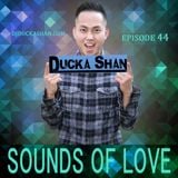 Ducka Shan- Sounds of Love Podcast 44 Feb 2nd 2015
