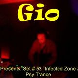 # 53 By Gio ¨Infected Zone # 2¨ ( Psy Tance)