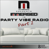 Immersed in Party Vibe Radio Part 2