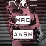 Ghetto Rave Promo // 02.02.13 // AWSM & MRC