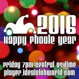 @Phoole and the Gang | Show 128 | Happy Phoole Year | @IdealClubWorld Radio | 1 Jan 2016