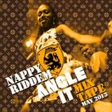Nappy Riddem presents "Angle It Mixtape"