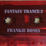Frankie Bones - Fantasy Trance 2 (Rare Mixtape)